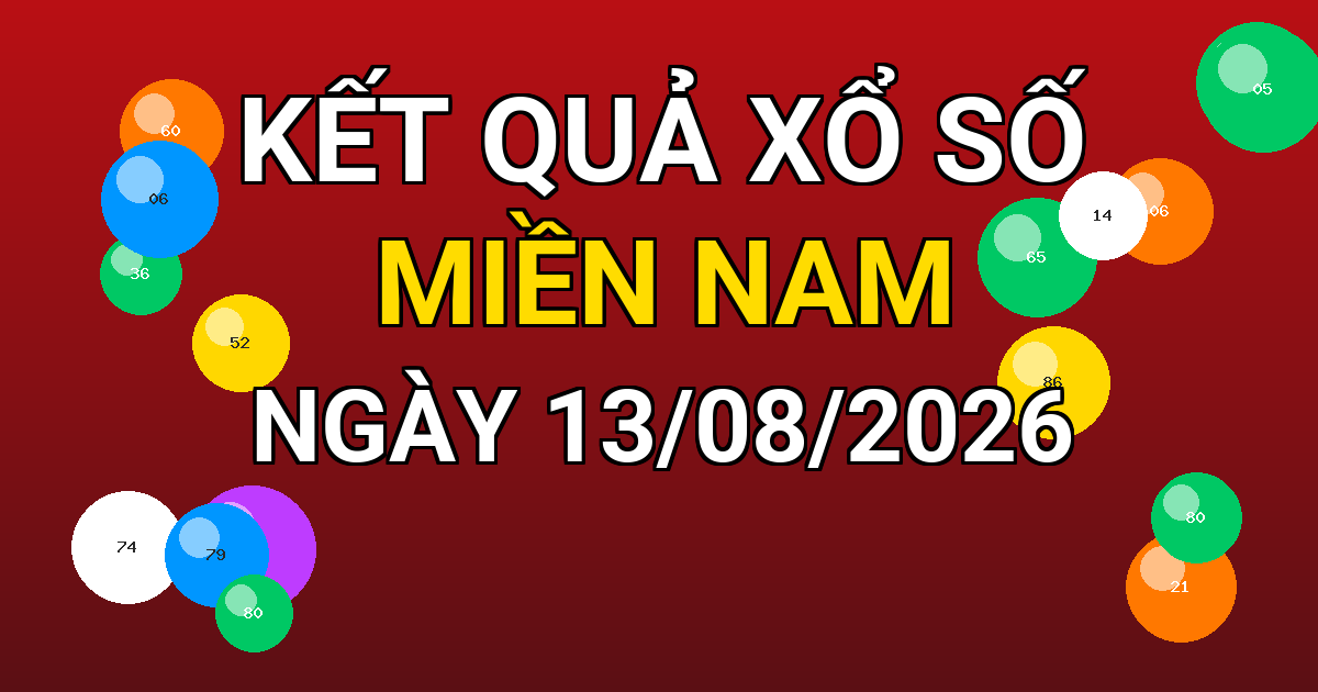 Kết quả xổ số Miền Nam ngày 13/08/2026