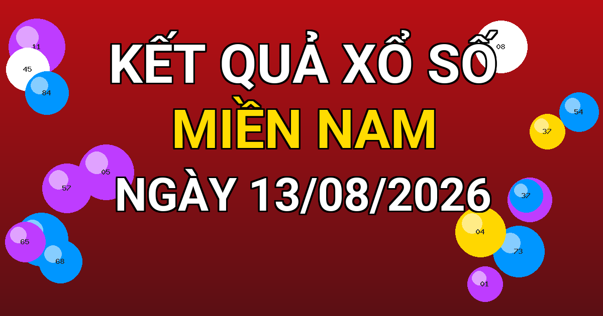 Kết quả xổ số Miền Nam ngày 13/08/2026