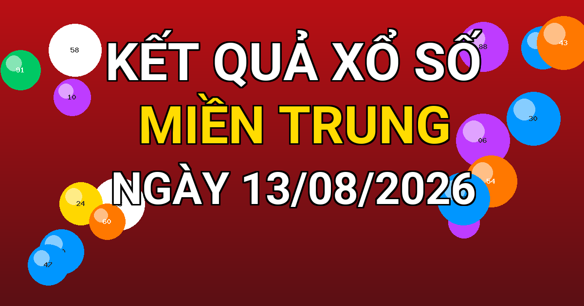 Kết quả xổ số Miền Trung ngày 13/08/2026