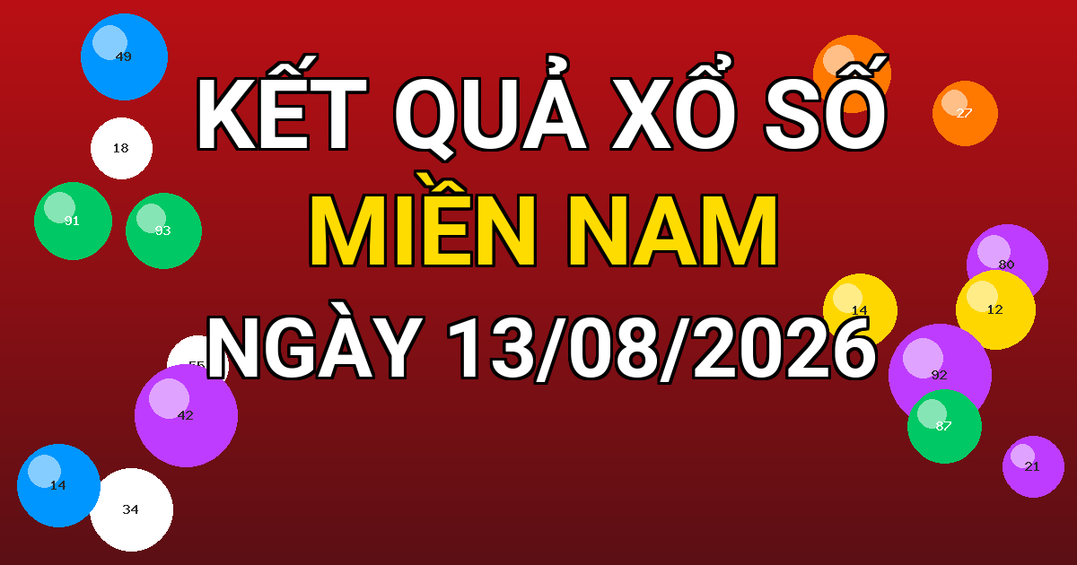 Kết quả xổ số Miền Nam ngày 13/08/2026