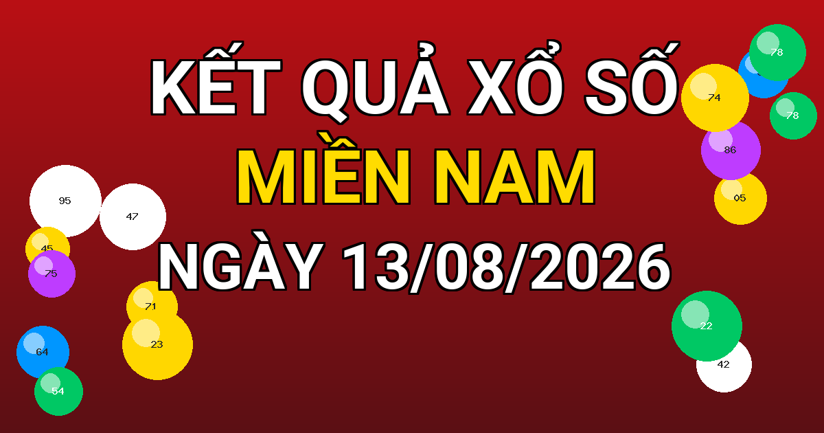 Kết quả xổ số Miền Nam ngày 13/08/2026