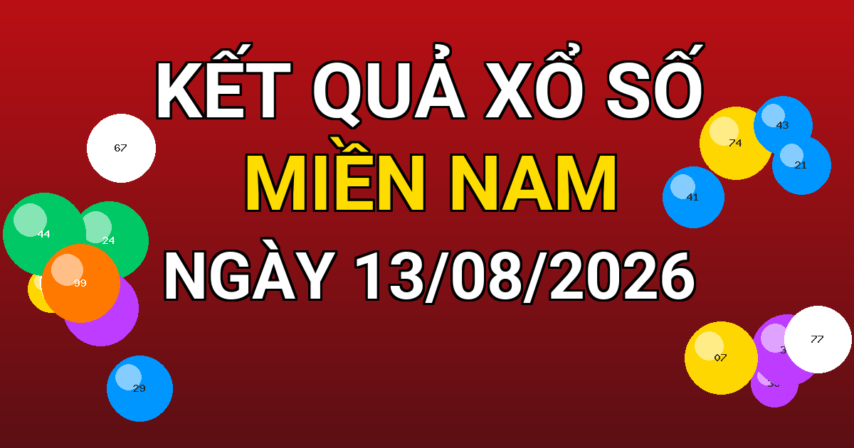 Kết quả xổ số Miền Nam ngày 13/08/2026