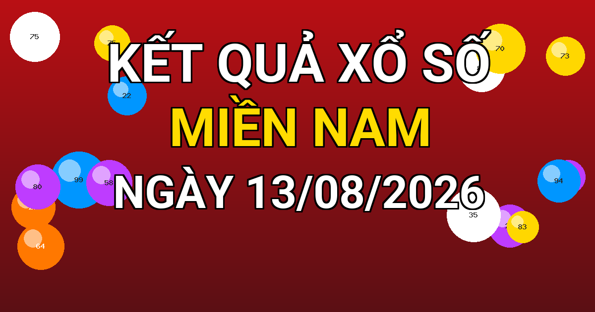 Kết quả xổ số Miền Nam ngày 13/08/2026