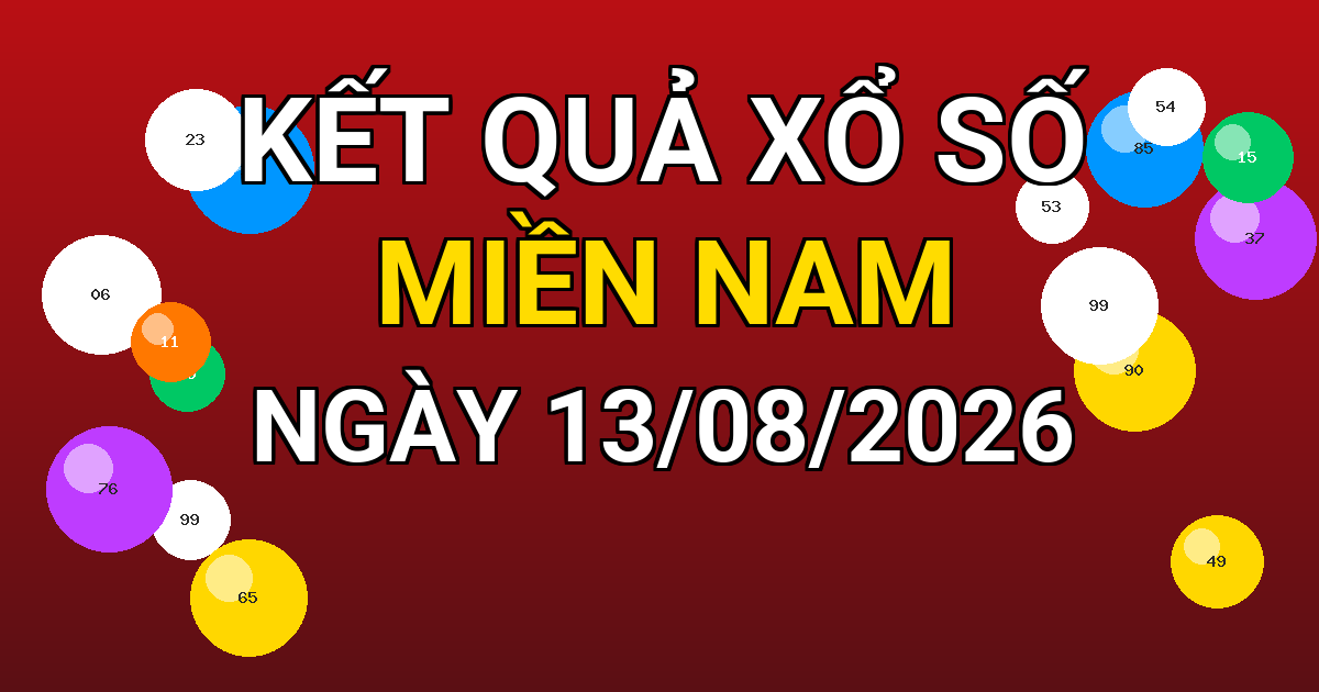 Kết quả xổ số Miền Nam ngày 13/08/2026