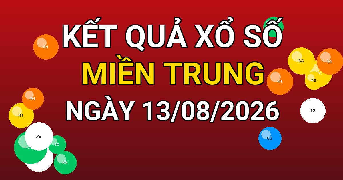 Kết quả xổ số Miền Trung ngày 13/08/2026