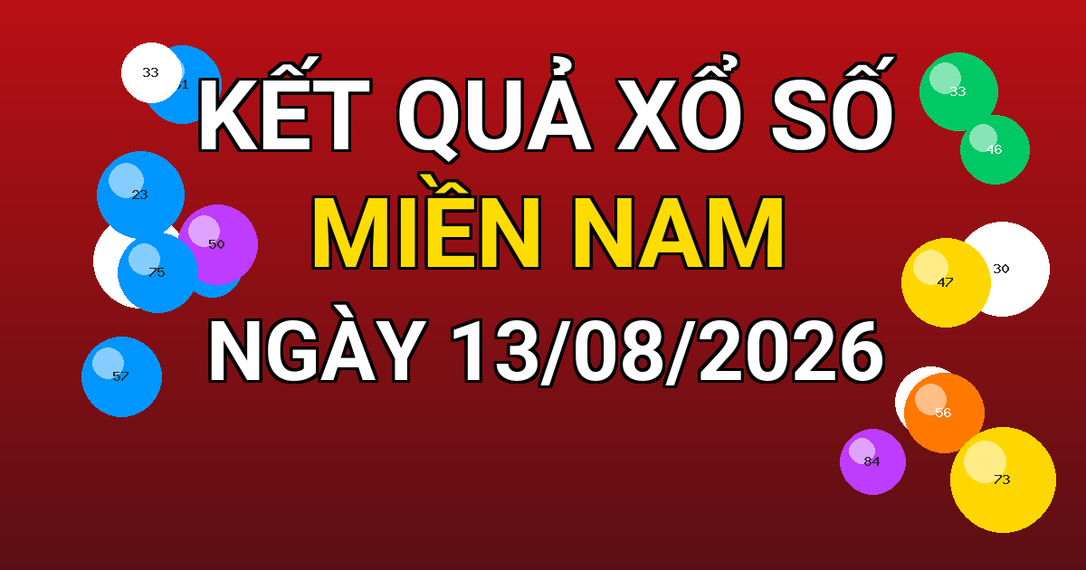 Kết quả xổ số Miền Nam ngày 13/08/2026