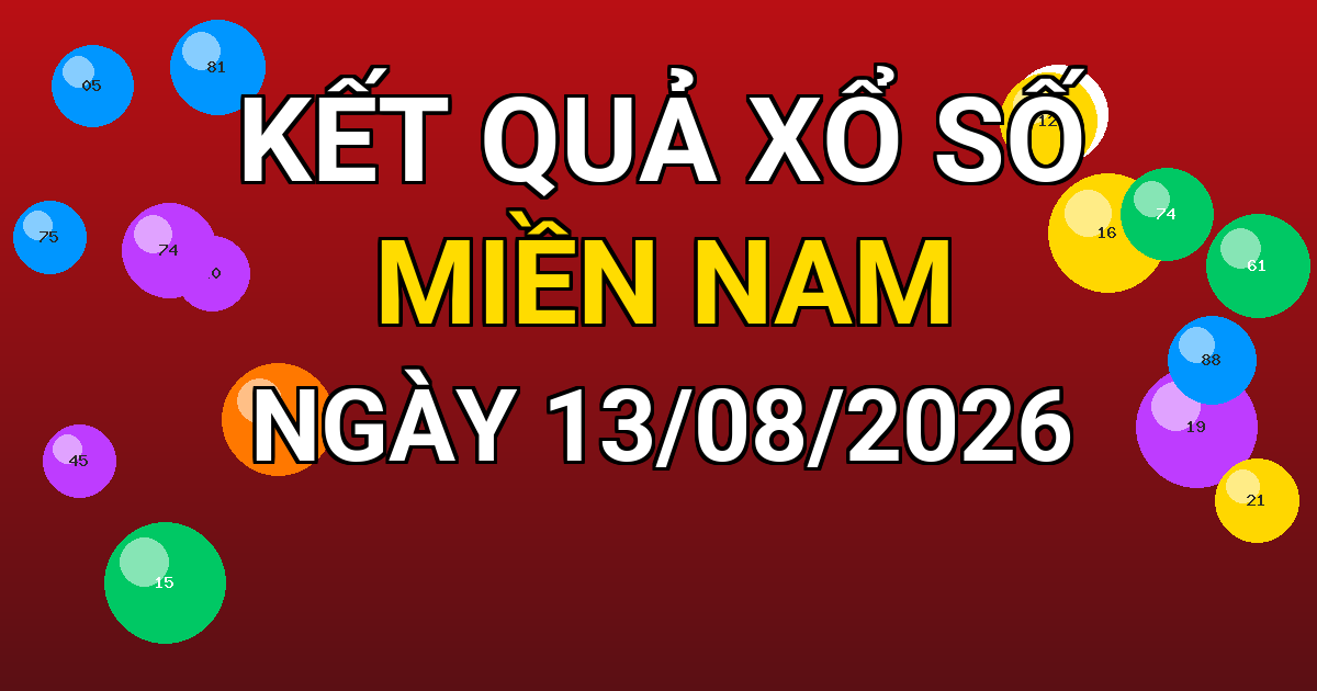 Kết quả xổ số Miền Nam ngày 13/08/2026