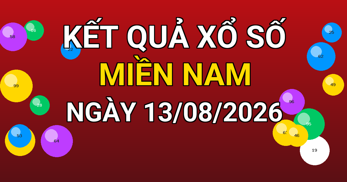 Kết quả xổ số Miền Nam ngày 13/08/2026