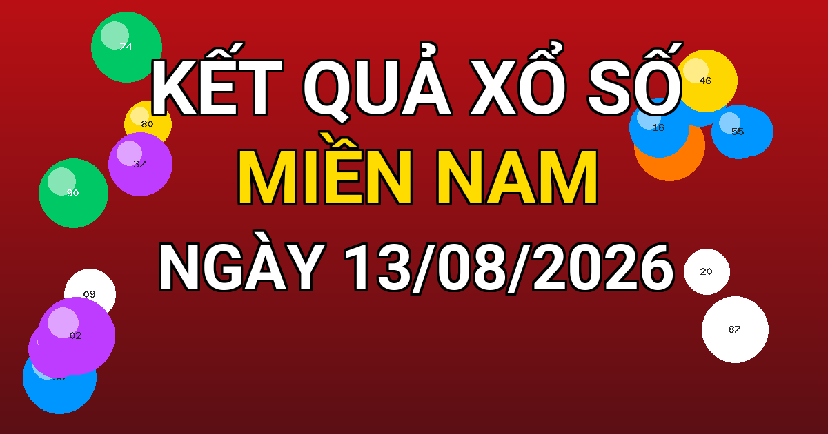 Kết quả xổ số Miền Nam ngày 13/08/2026
