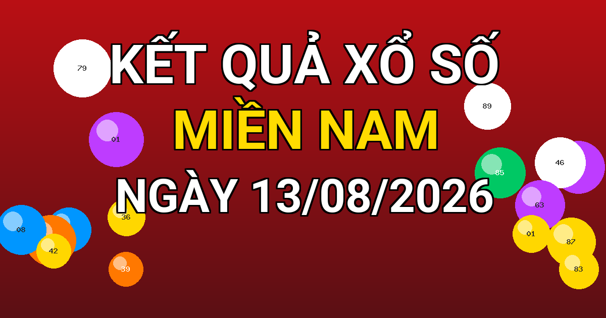 Kết quả xổ số Miền Nam ngày 13/08/2026