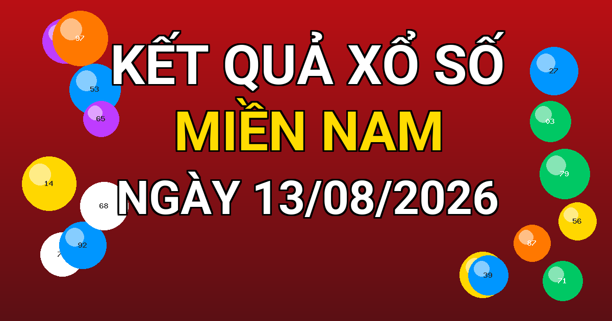 Kết quả xổ số Miền Nam ngày 13/08/2026
