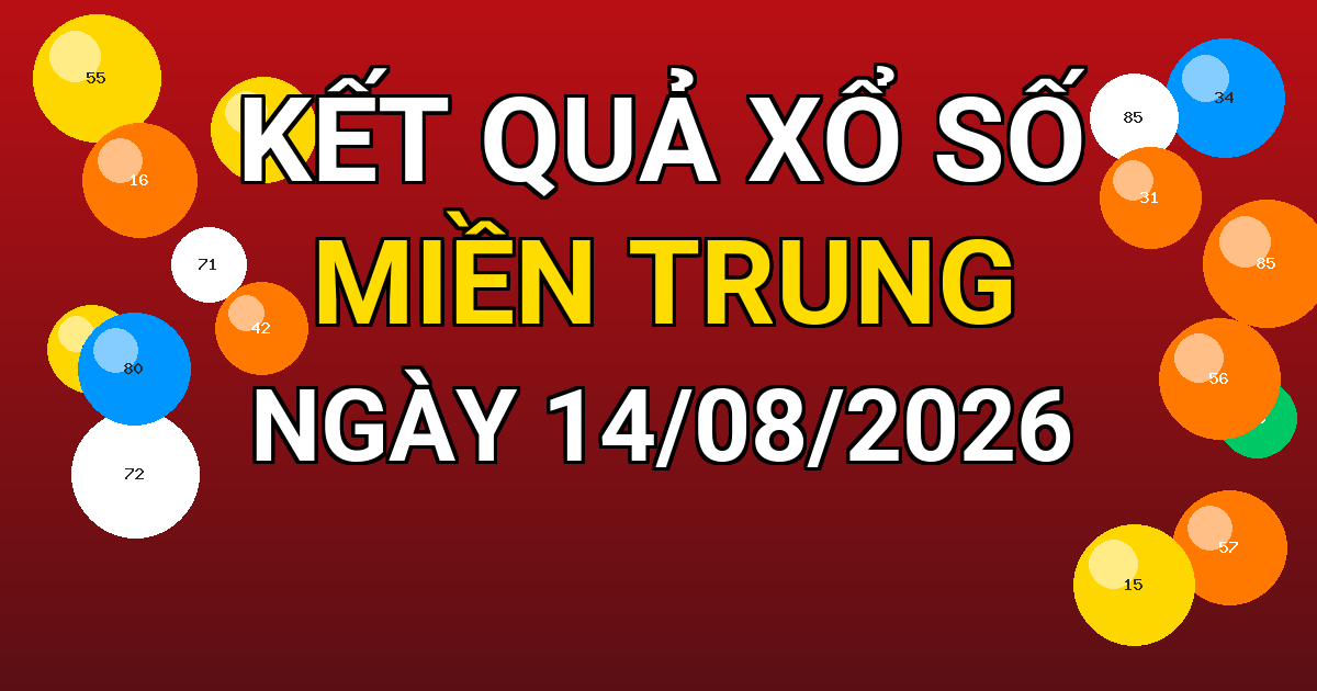Kết quả xổ số Miền Trung ngày 14/08/2026