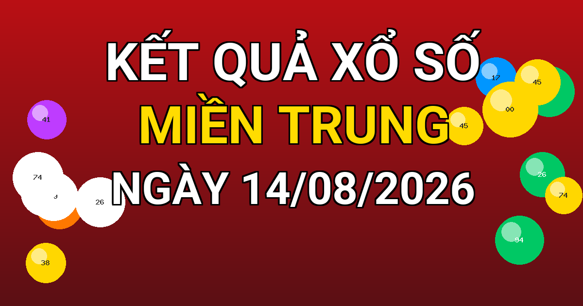Kết quả xổ số Miền Trung ngày 14/08/2026