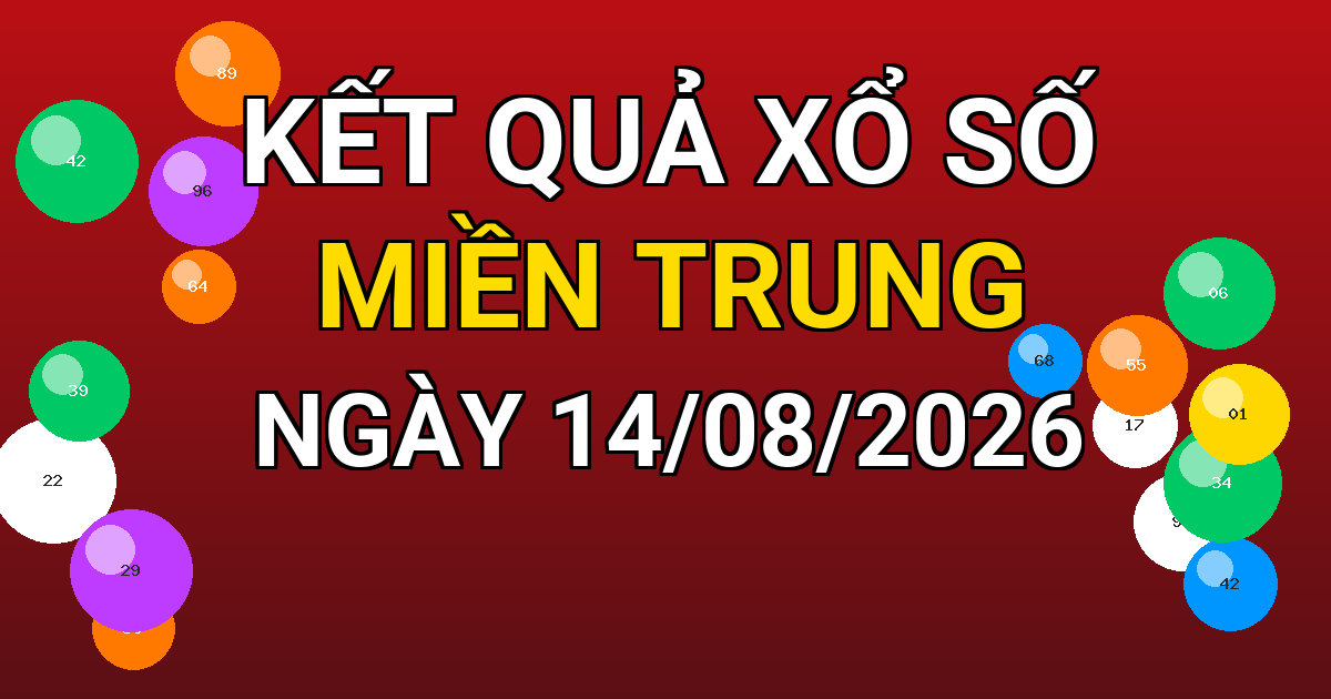 Kết quả xổ số Miền Trung ngày 14/08/2026