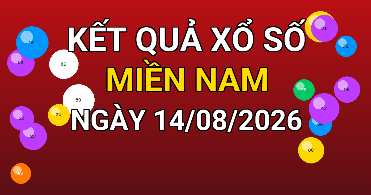 Kết quả xổ số Miền Nam ngày 14/08/2026