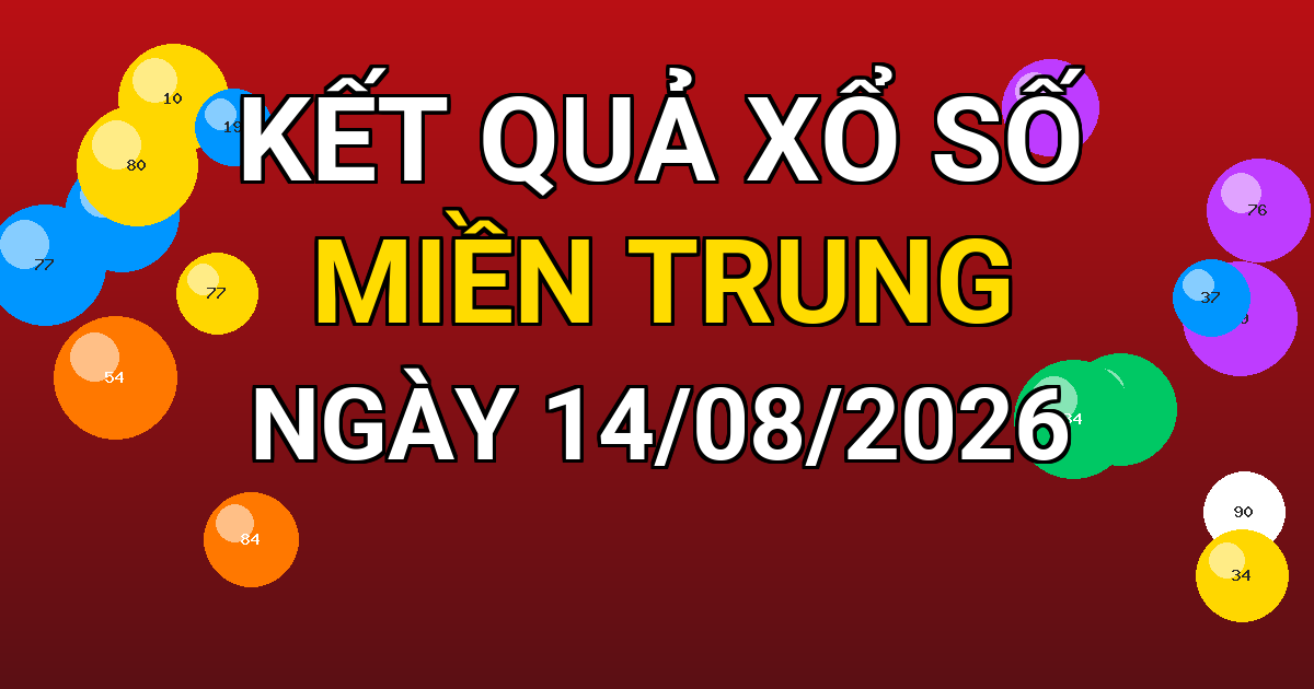 Kết quả xổ số Miền Trung ngày 14/08/2026