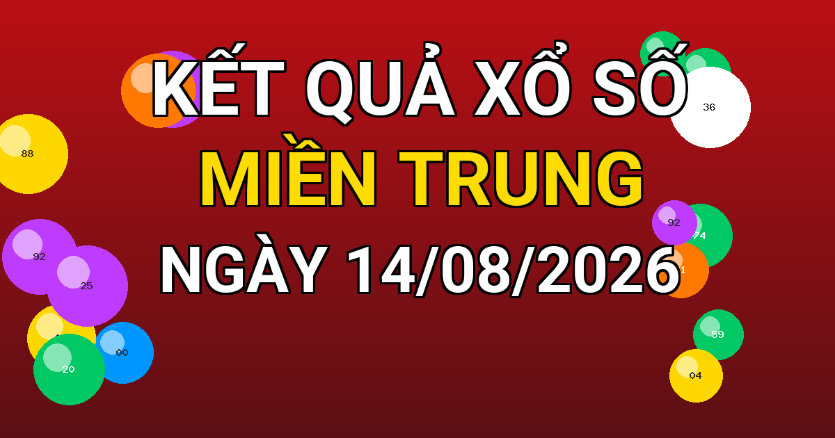 Kết quả xổ số Miền Trung ngày 14/08/2026