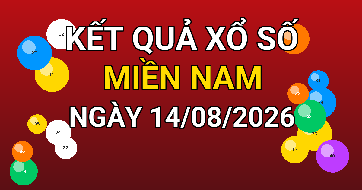 Kết quả xổ số Miền Nam ngày 14/08/2026