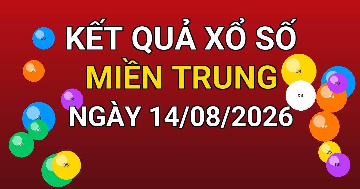 Kết quả xổ số Miền Trung ngày 14/08/2026