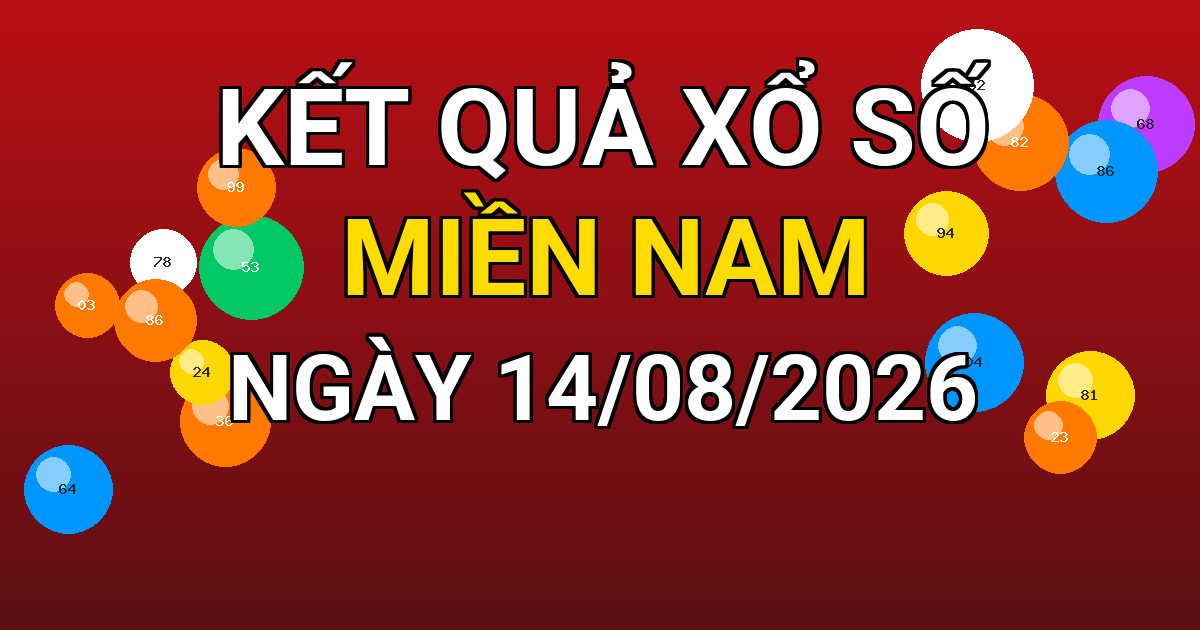 Kết quả xổ số Miền Nam ngày 14/08/2026