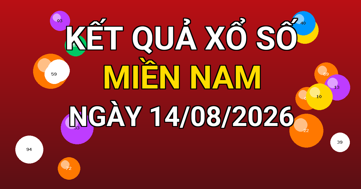 Kết quả xổ số Miền Nam ngày 14/08/2026