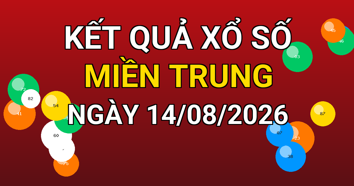 Kết quả xổ số Miền Trung ngày 14/08/2026