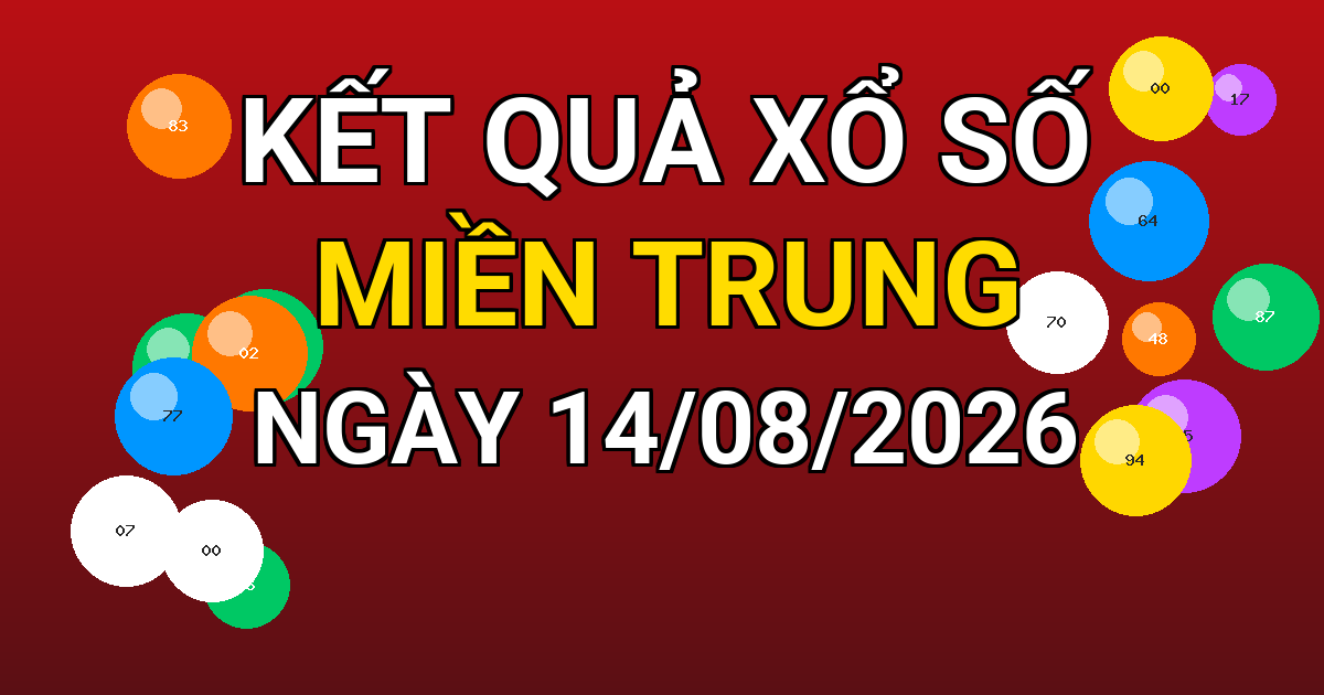 Kết quả xổ số Miền Trung ngày 14/08/2026