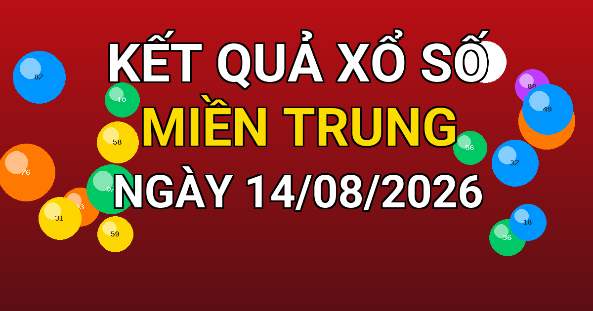Kết quả xổ số Miền Trung ngày 14/08/2026
