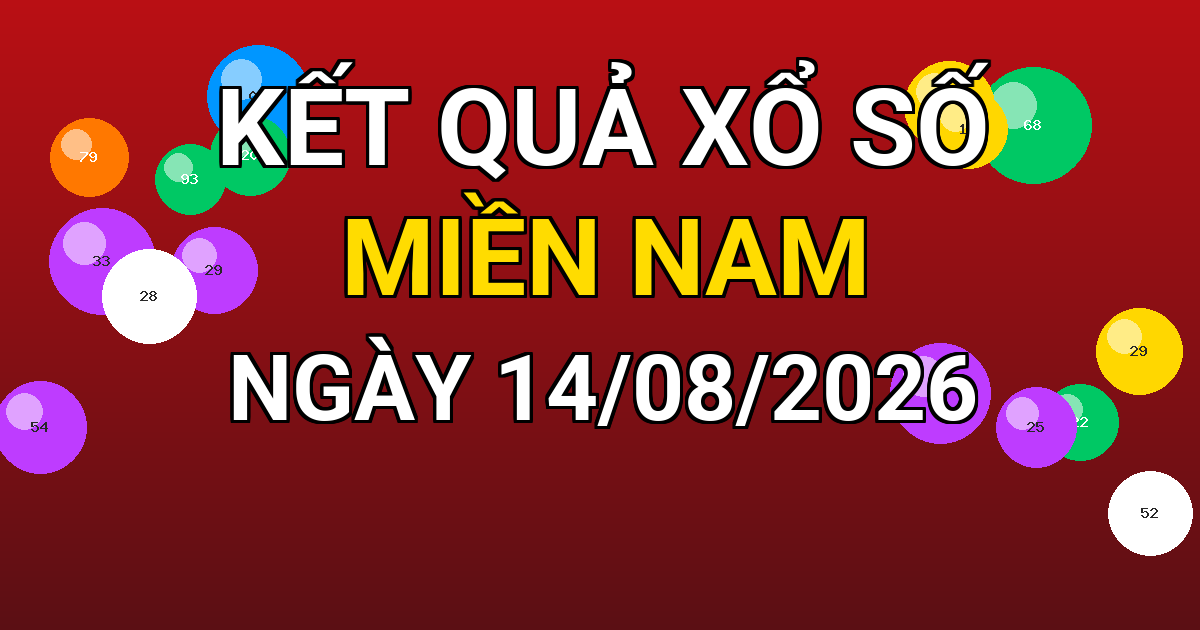 Kết quả xổ số Miền Nam ngày 14/08/2026