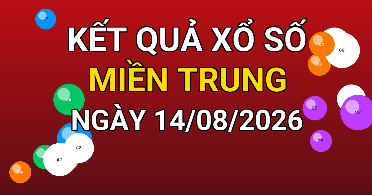 Kết quả xổ số Miền Trung ngày 14/08/2026