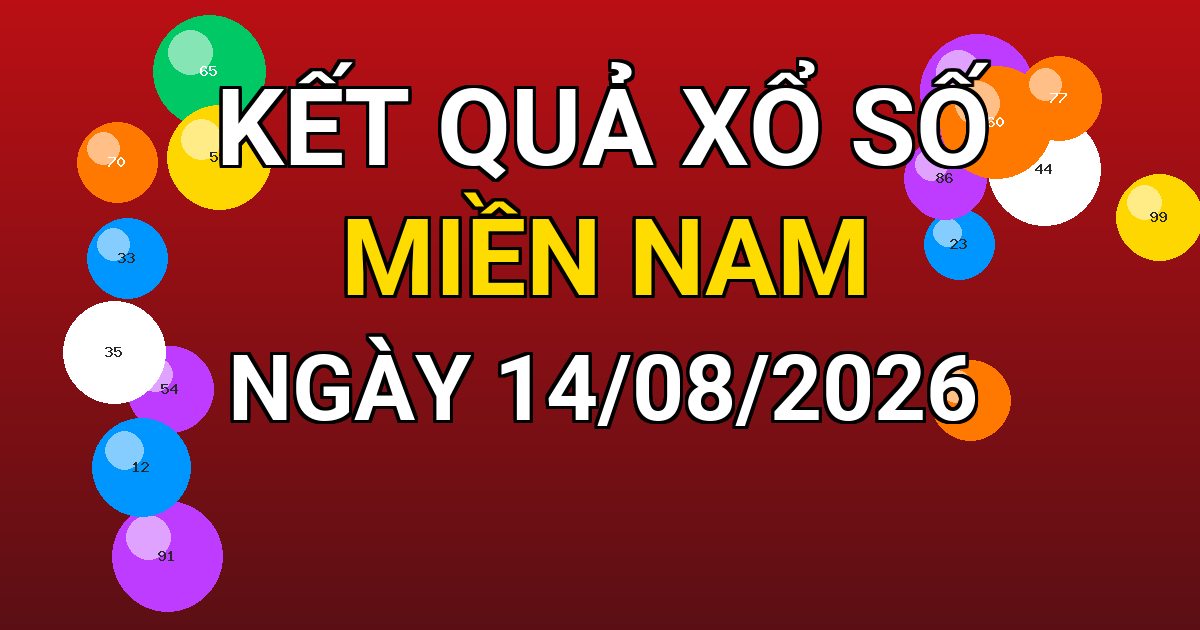 Kết quả xổ số Miền Nam ngày 14/08/2026