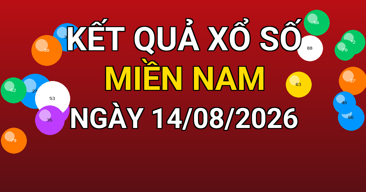 Kết quả xổ số Miền Nam ngày 14/08/2026