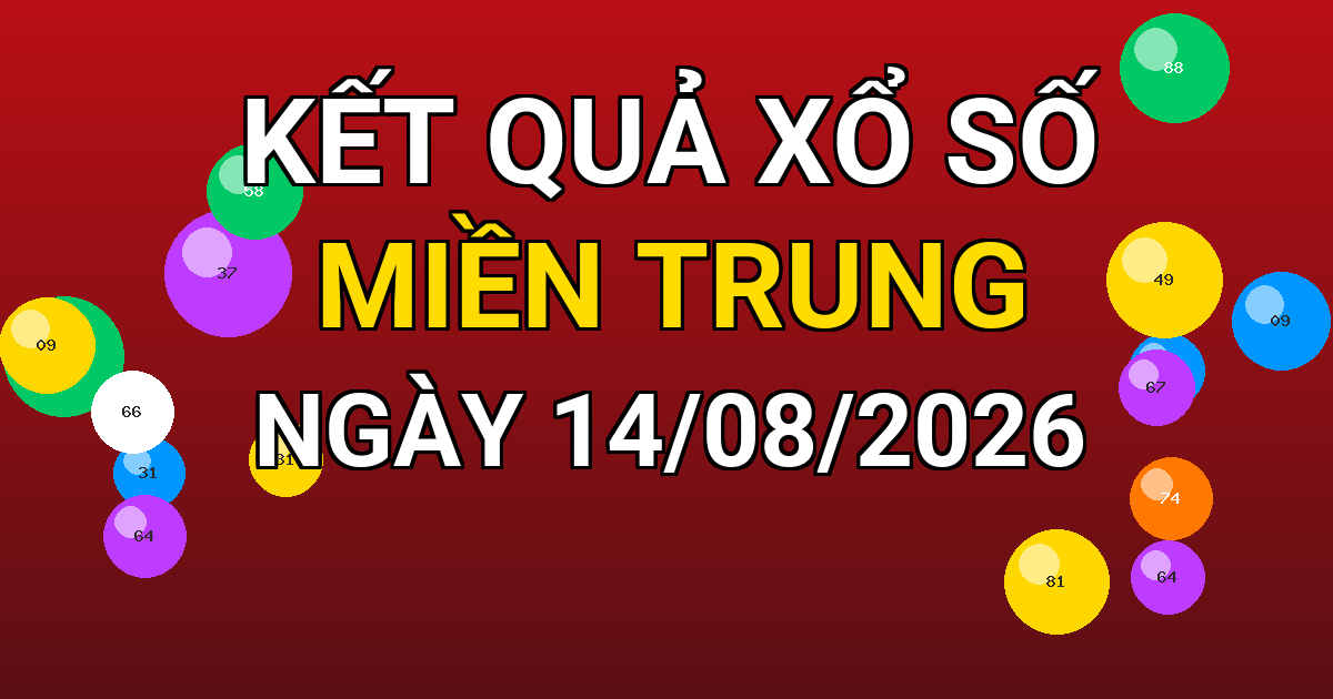 Kết quả xổ số Miền Trung ngày 14/08/2026