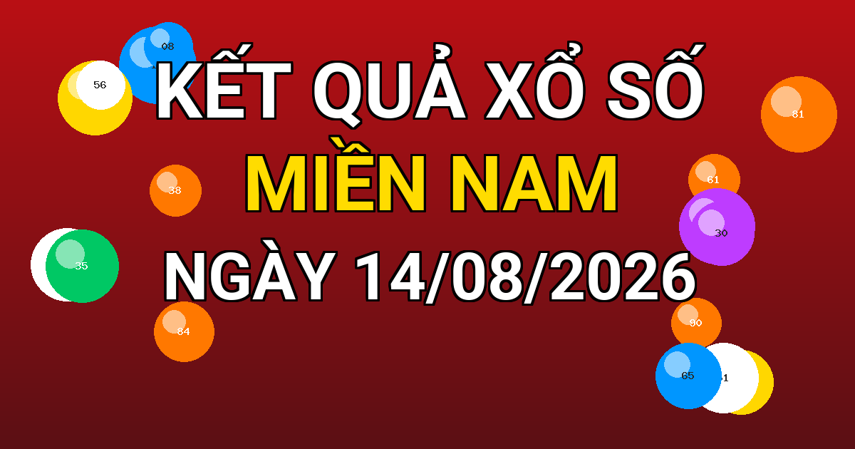 Kết quả xổ số Miền Nam ngày 14/08/2026