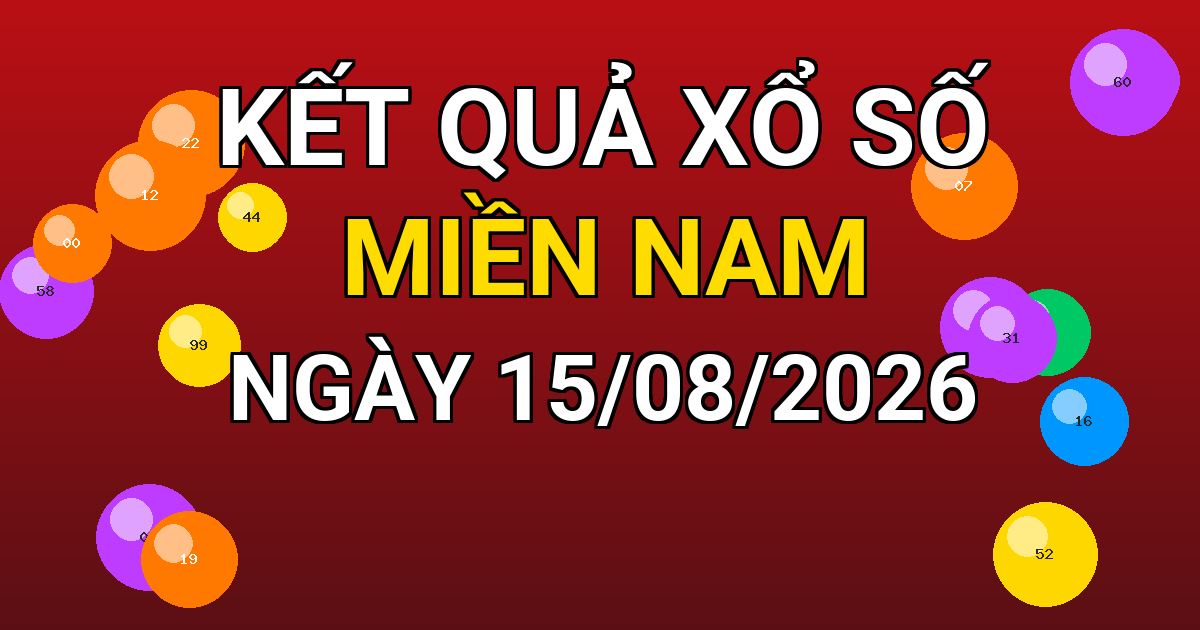 Kết quả xổ số Miền Nam ngày 15/08/2026