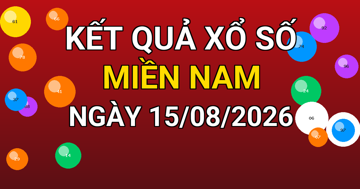 Kết quả xổ số Miền Nam ngày 15/08/2026