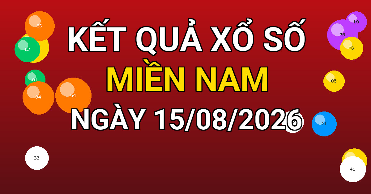 Kết quả xổ số Miền Nam ngày 15/08/2026