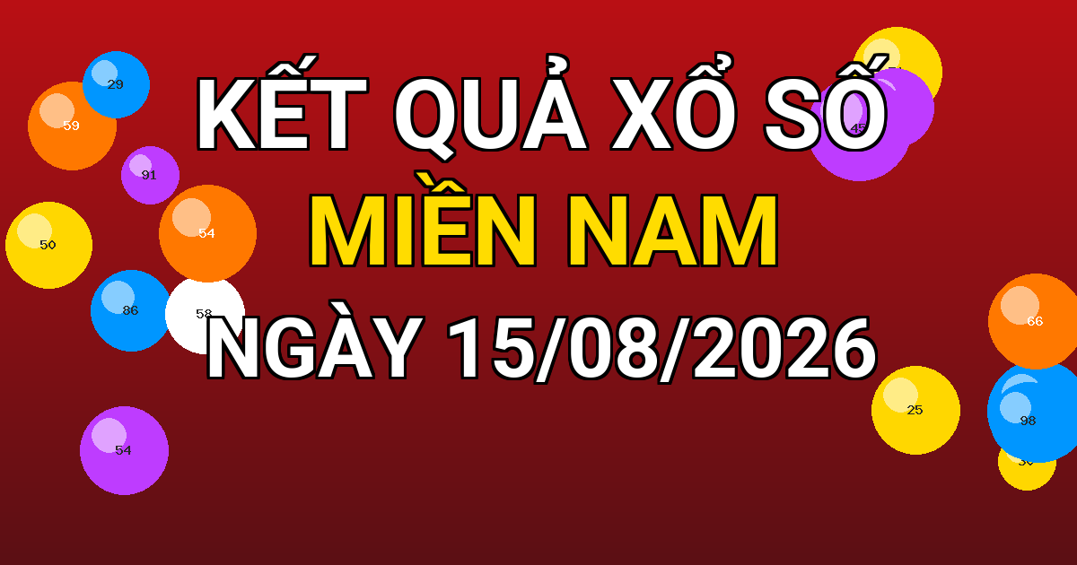 Kết quả xổ số Miền Nam ngày 15/08/2026