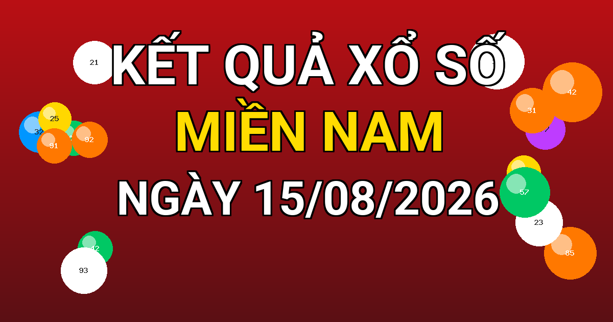 Kết quả xổ số Miền Nam ngày 15/08/2026