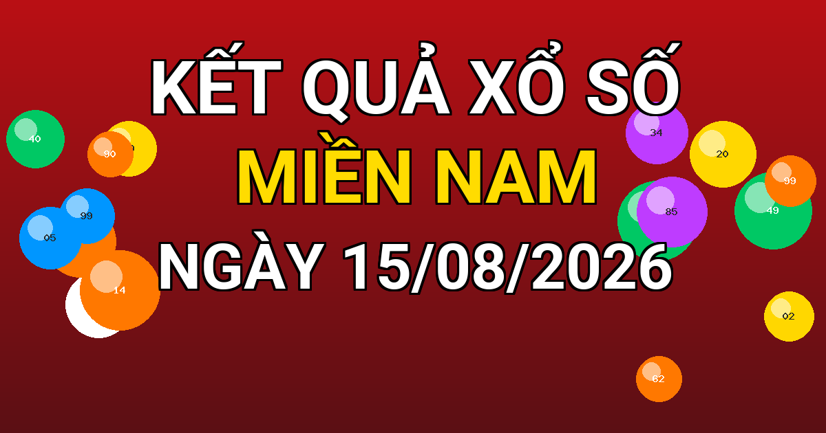 Kết quả xổ số Miền Nam ngày 15/08/2026
