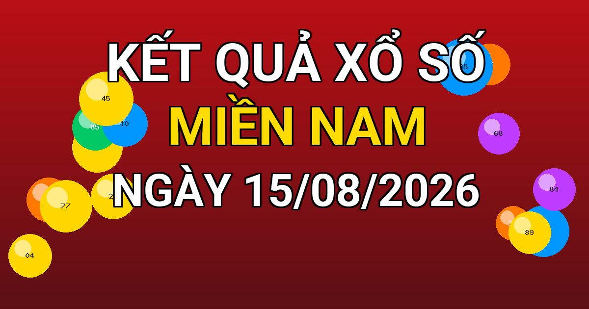 Kết quả xổ số Miền Nam ngày 15/08/2026