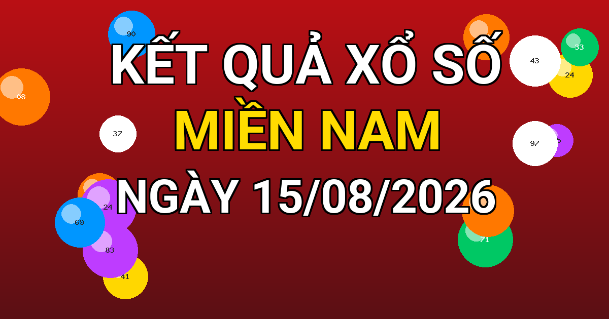 Kết quả xổ số Miền Nam ngày 15/08/2026