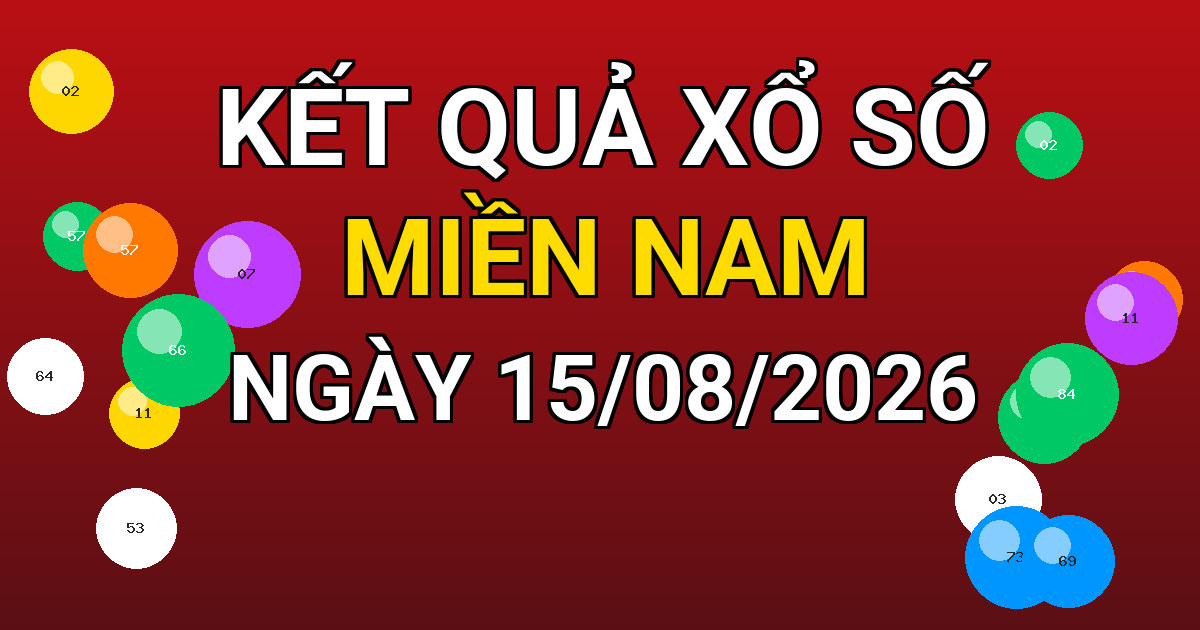 Kết quả xổ số Miền Nam ngày 15/08/2026