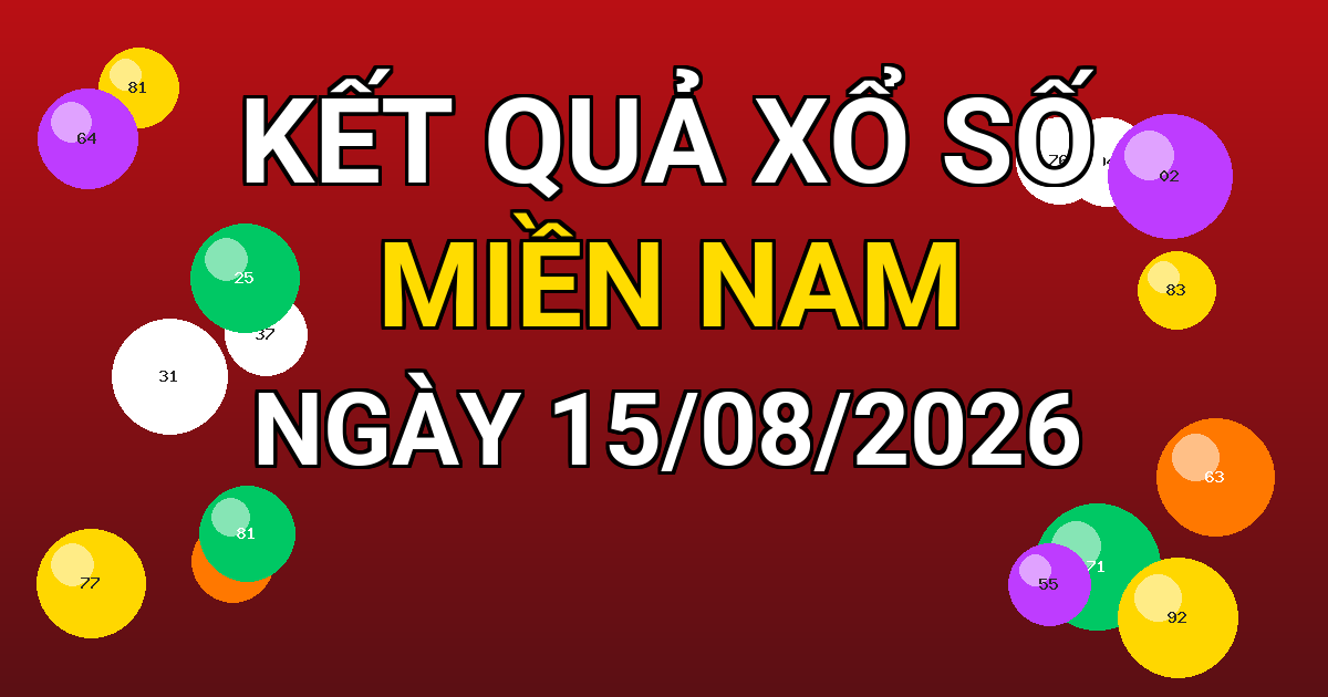 Kết quả xổ số Miền Nam ngày 15/08/2026