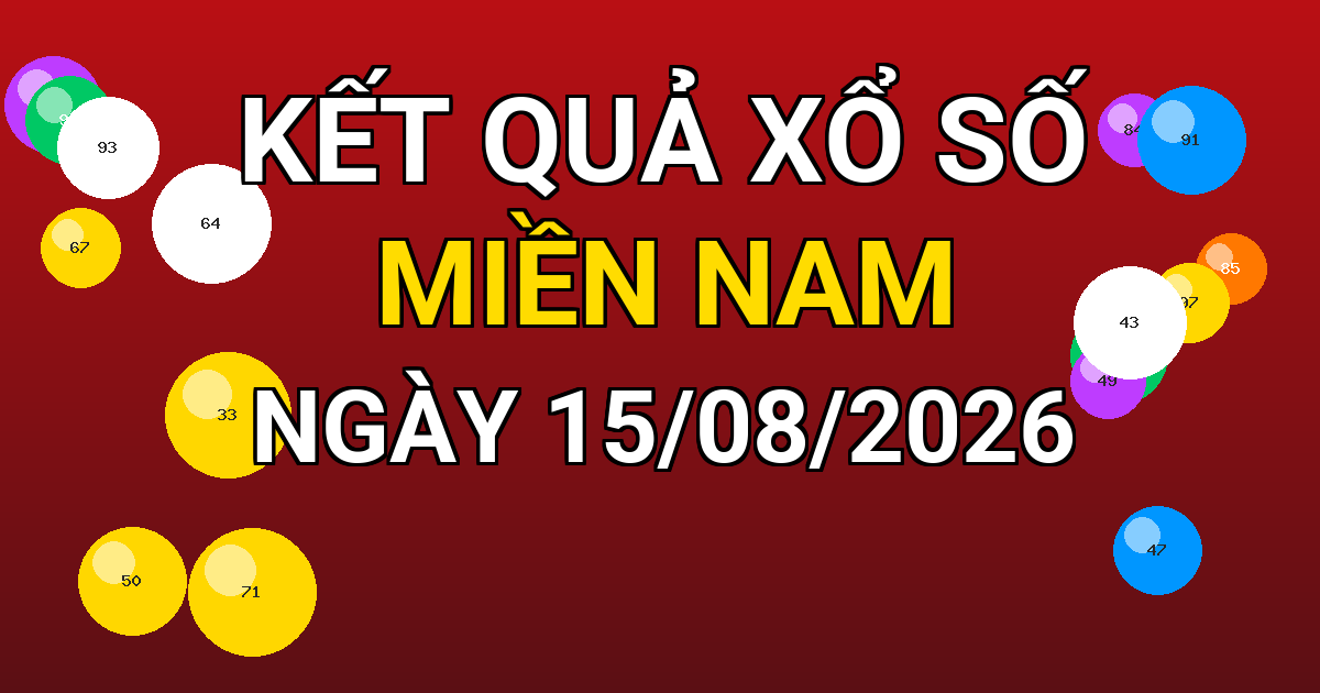 Kết quả xổ số Miền Nam ngày 15/08/2026