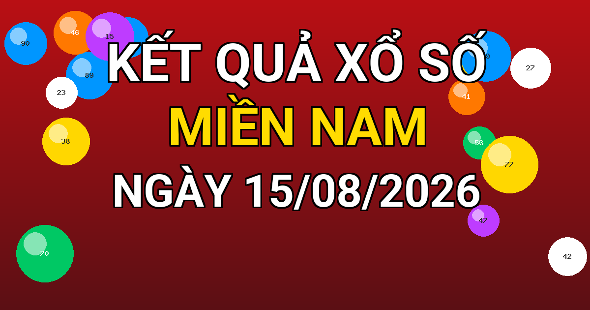 Kết quả xổ số Miền Nam ngày 15/08/2026