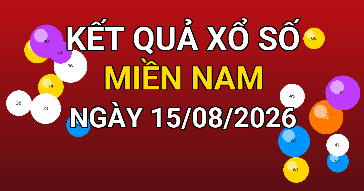 Kết quả xổ số Miền Nam ngày 15/08/2026