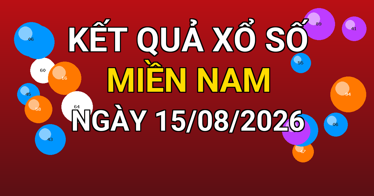Kết quả xổ số Miền Nam ngày 15/08/2026