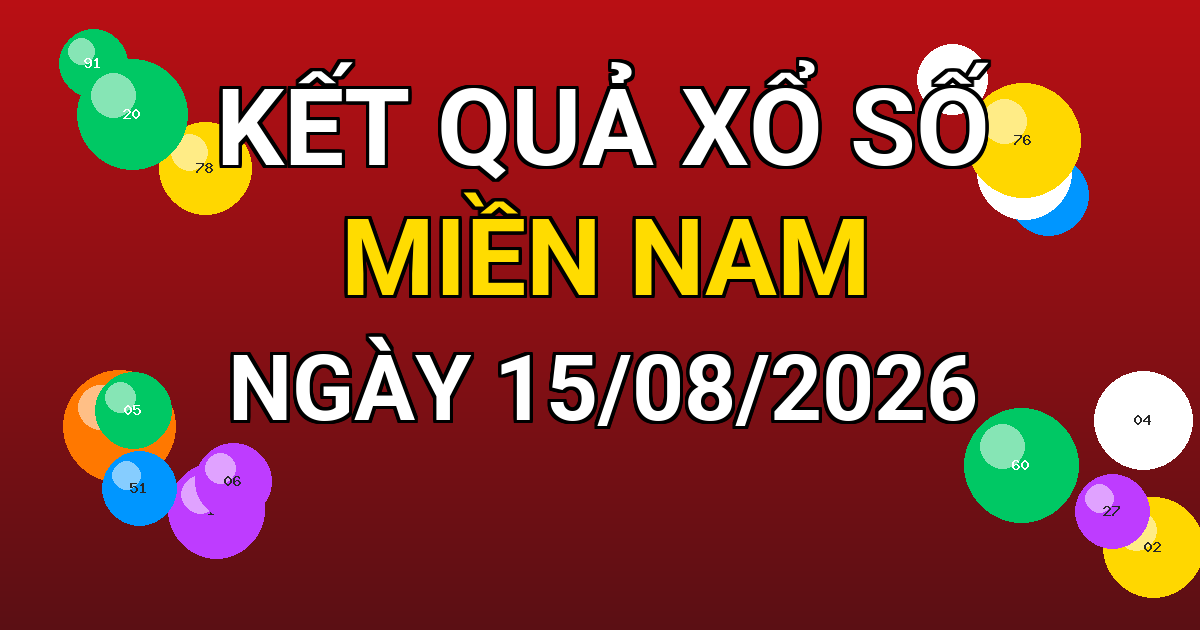 Kết quả xổ số Miền Nam ngày 15/08/2026