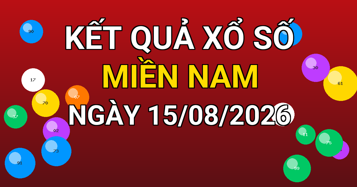 Kết quả xổ số Miền Nam ngày 15/08/2026